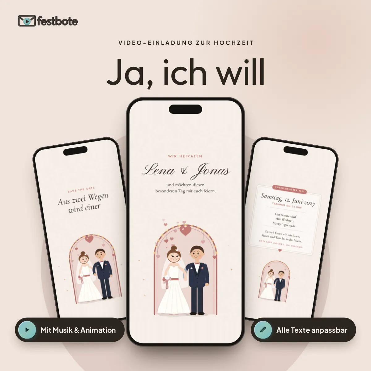 Ja, ich will: drei Handys zeigen die animierte Video-Einladung, mit Musik und Animation, alle Texte anpassbar.