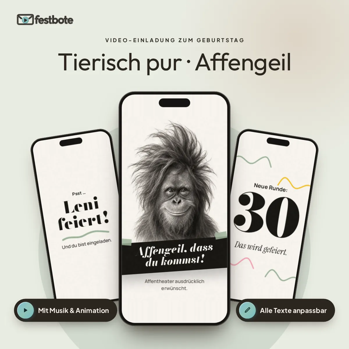 Tierisch pur · Affengeil: drei Handys zeigen die animierte Video-Einladung, mit Musik und Animation, alle Texte anpassbar.