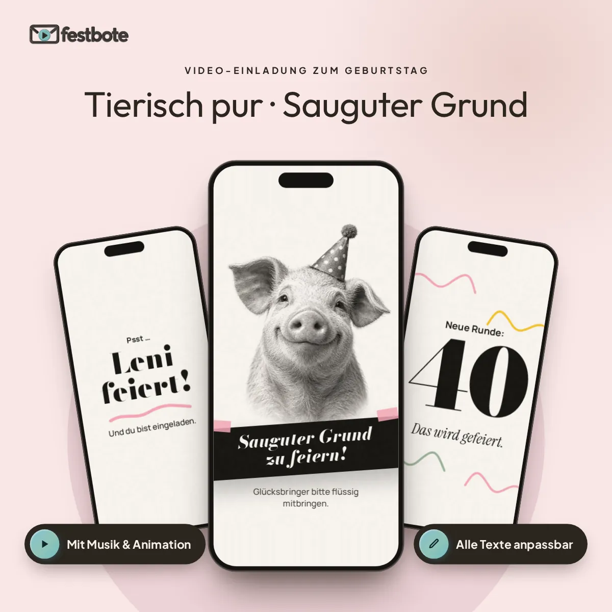 Tierisch pur · Sauguter Grund: drei Handys zeigen die animierte Video-Einladung, mit Musik und Animation, alle Texte anpassbar.