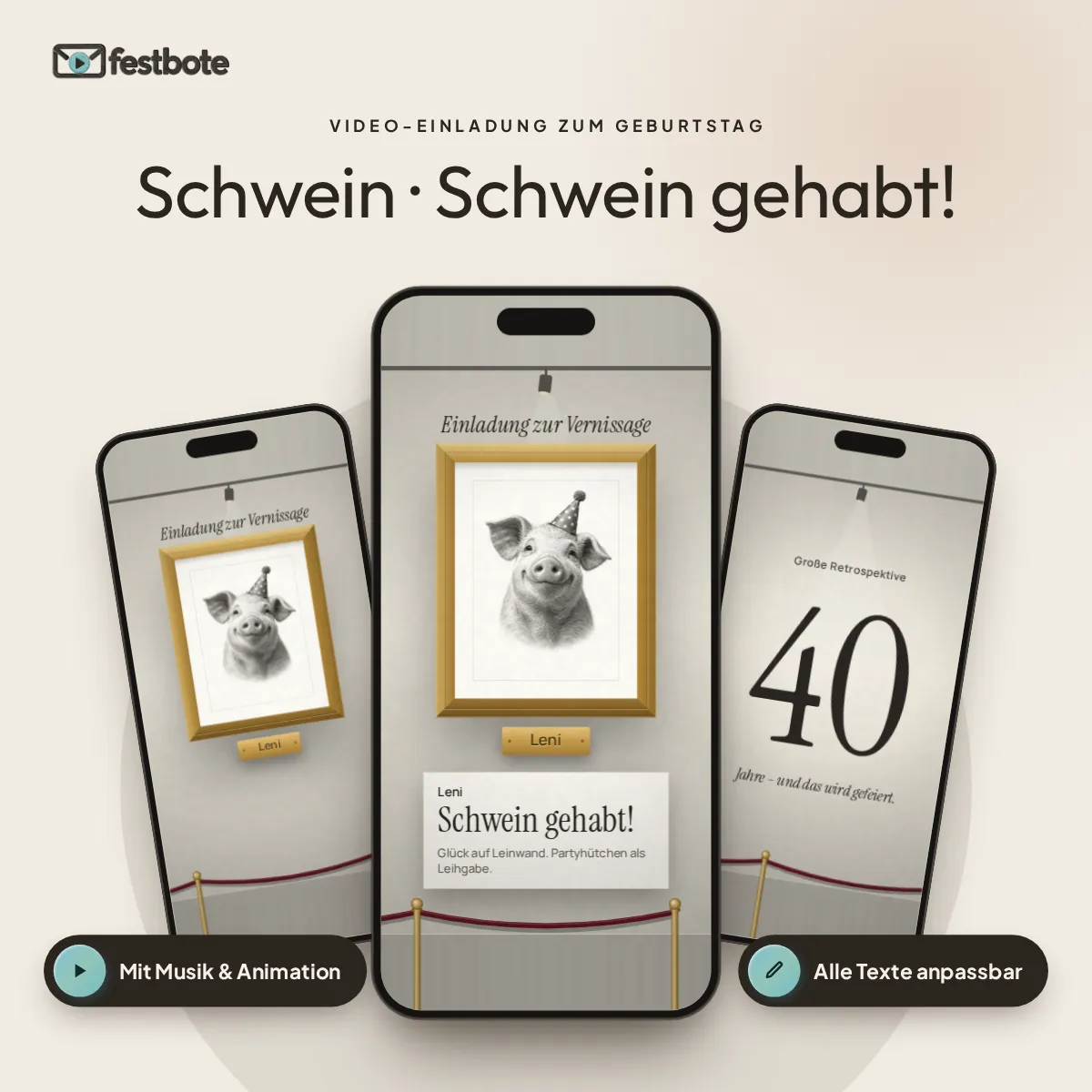 Schwein · Schwein gehabt!: drei Handys zeigen die animierte Video-Einladung, mit Musik und Animation, alle Texte anpassbar.